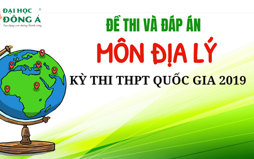 [Mới nhất] Đề thi và đáp án chính thức kỳ thi THPT Quốc gia 2019 - Môn Địa lý